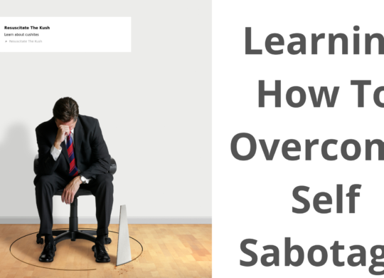 Learning How To Overcome Self Sabotage